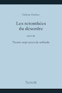 Retombées du désordre (Les) - Trente-sept acres de solitude